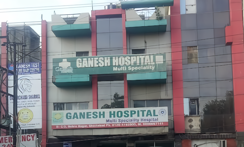 Ghaziabad Hospital: Ganesh Hospital