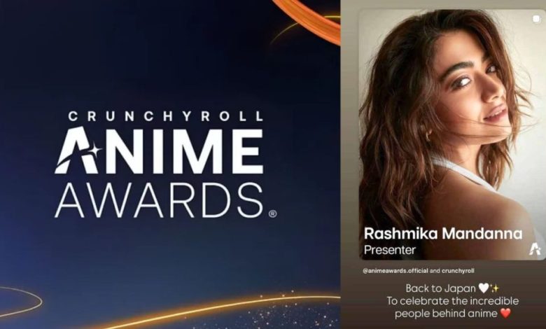 क्रंचीरोल एनीमे अवॉर्ड्स 2026 प्रेजेंटर रश्मिका मंदाना के साथ